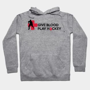 Give blood. Play Hockey Hoodie